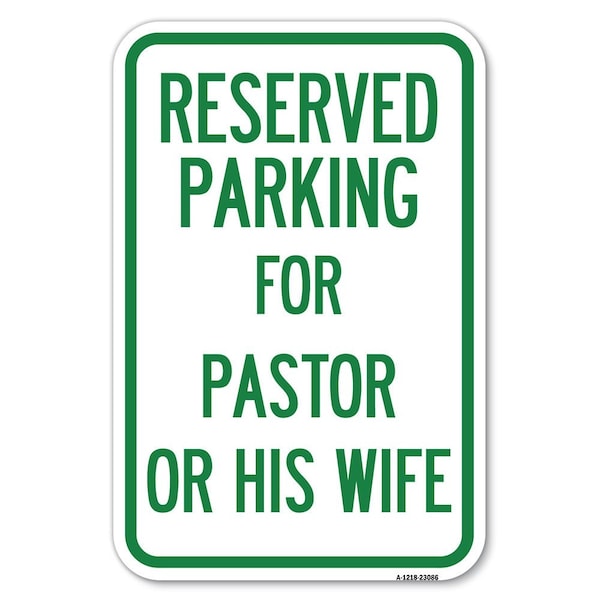 Reserved Parking for Pastor or His Wife Heavy-Gauge Aluminum Sign, 12" x 18", A-1218-23086
